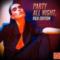 Party All Night, R&B Edition