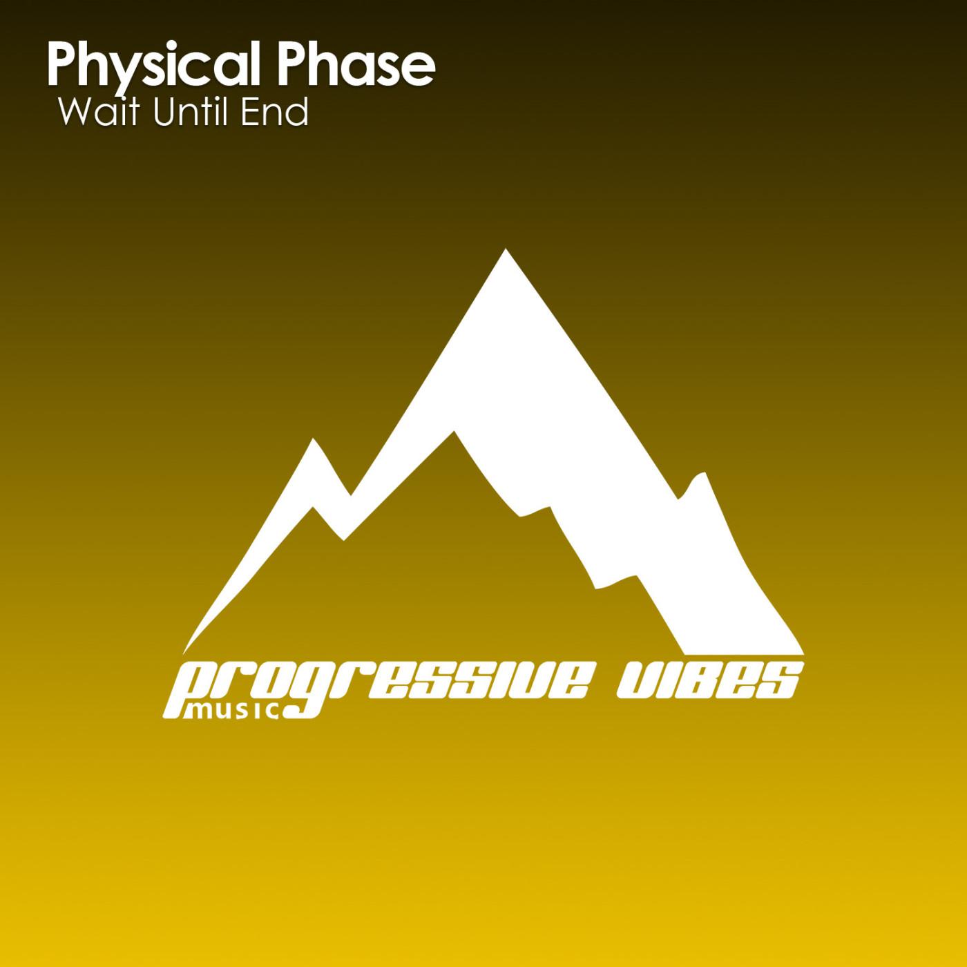 Physical Phase - Wait Until End (Radio Edit)