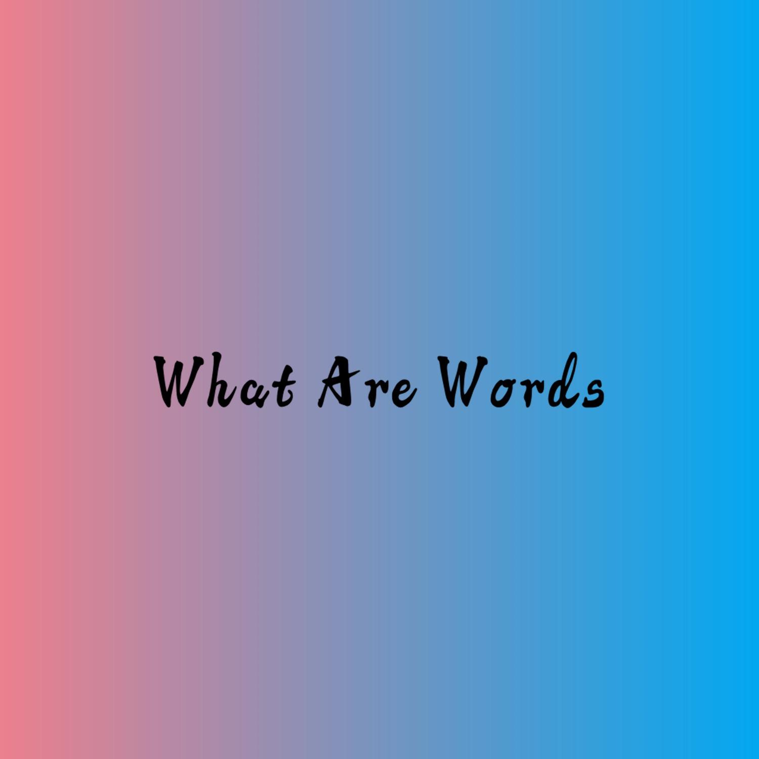 What Are Words