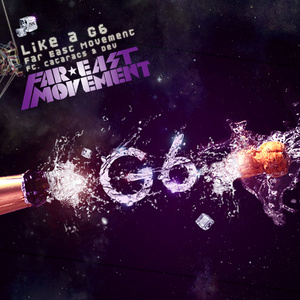 Far East Movement - Like A G6 （升3半音）