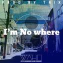 I'm No where专辑