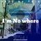 I'm No where专辑