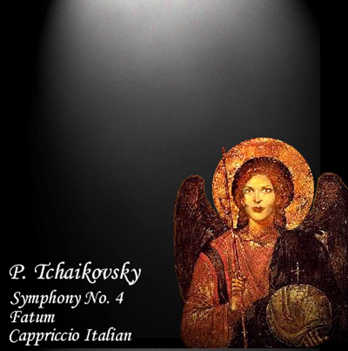 Tchaikovsky: Symphony No. 4, Fatum & Capriccio Italien
