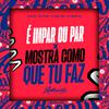 DJ David Mpc - É Impar Ou Par X Mostra Como Que Tu Faz