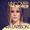Zara Larsson - Uncover (JIanG.x Extended Mix)
