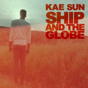 Kae Sun-Ship And The Globe  立体声伴奏 （升7半音）