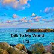 Talk To My World