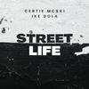 Certie Mc$ki - Street Life (feat. Ike Dola)