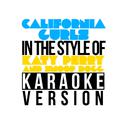 California Gurls (In the Style of Katy Perry & Snoop Dogg) [Karaoke Version] - Single专辑