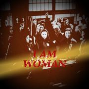 I AM WOMAN