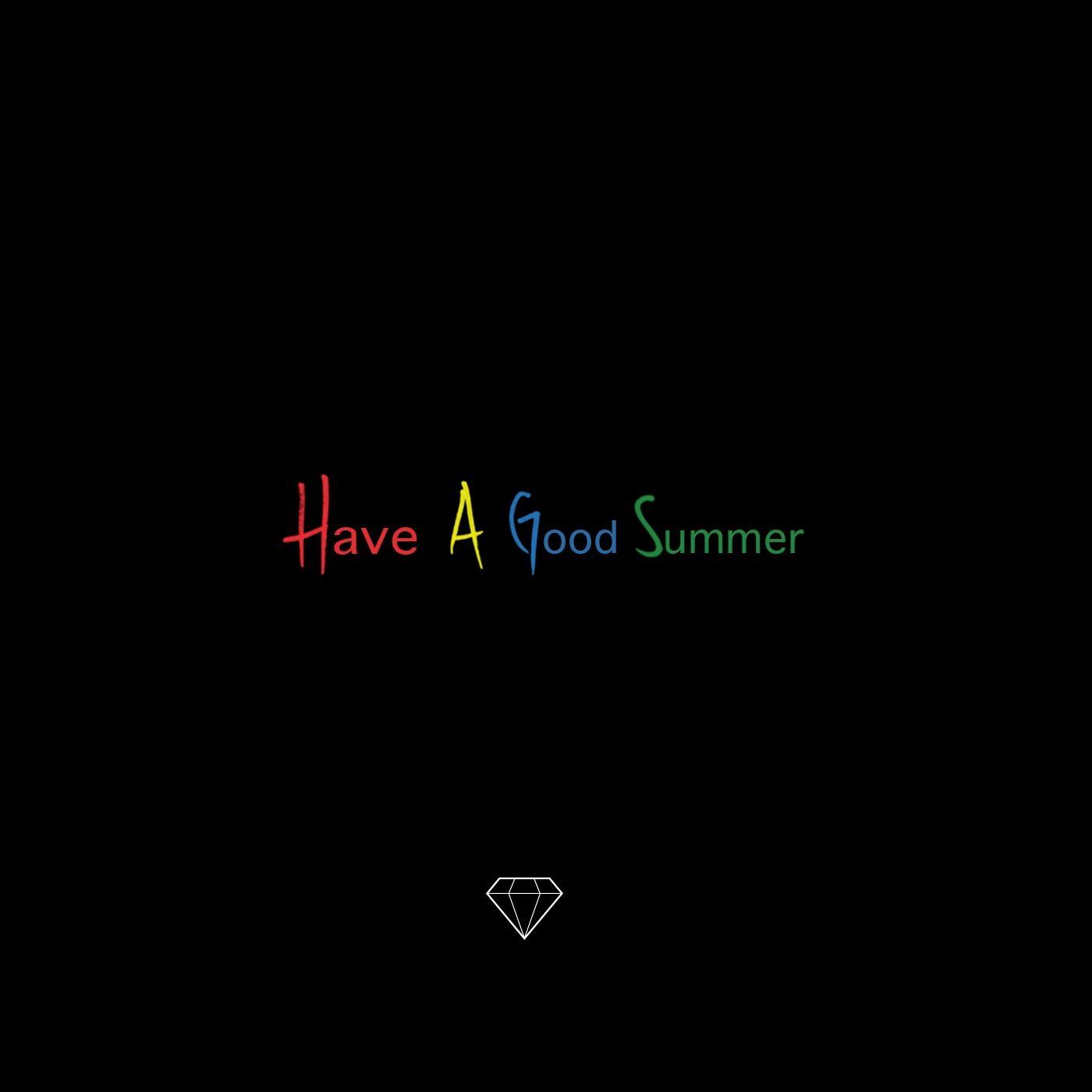 Have a Good Summer