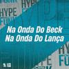 Mc TT Pecinha - Na Onda do Beck, na Onda do Lança