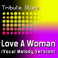 Love A Woman (Vocal Melody Version)