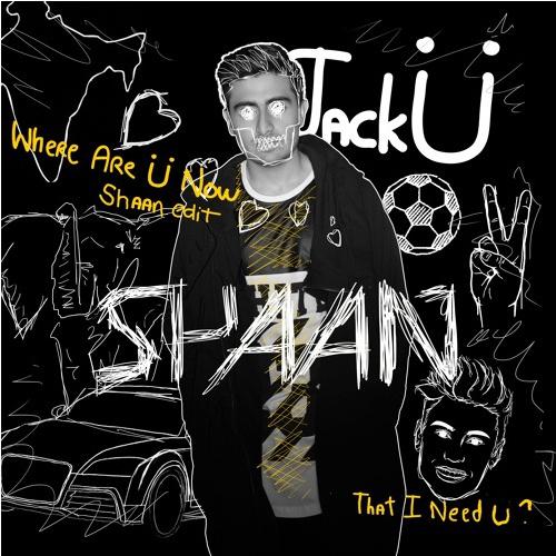 Where Are Ü Now (Shaan Edit)专辑