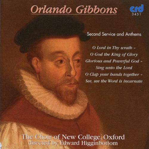 GIBBONS, O.: Anthems (Oxford New College Choir / Higginbottom)