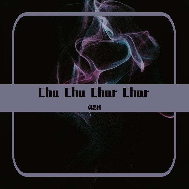 Chu Chu Char Char