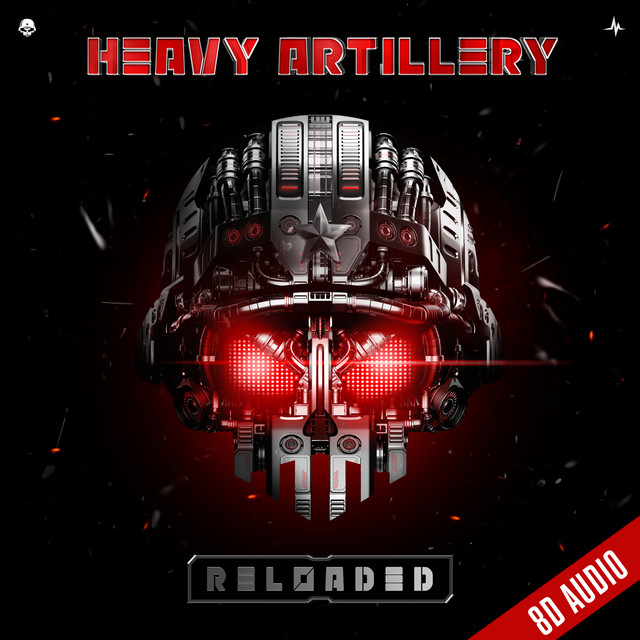 Heavy Artillery Reloaded (8D Audio)