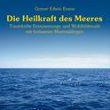 Die Heilkraft des Meeres : Entspannungsmusik mit Meeresklängen专辑