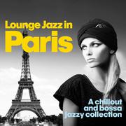 Lounge Jazz in Paris (A Chillout and Bossa Jazzy Collection)