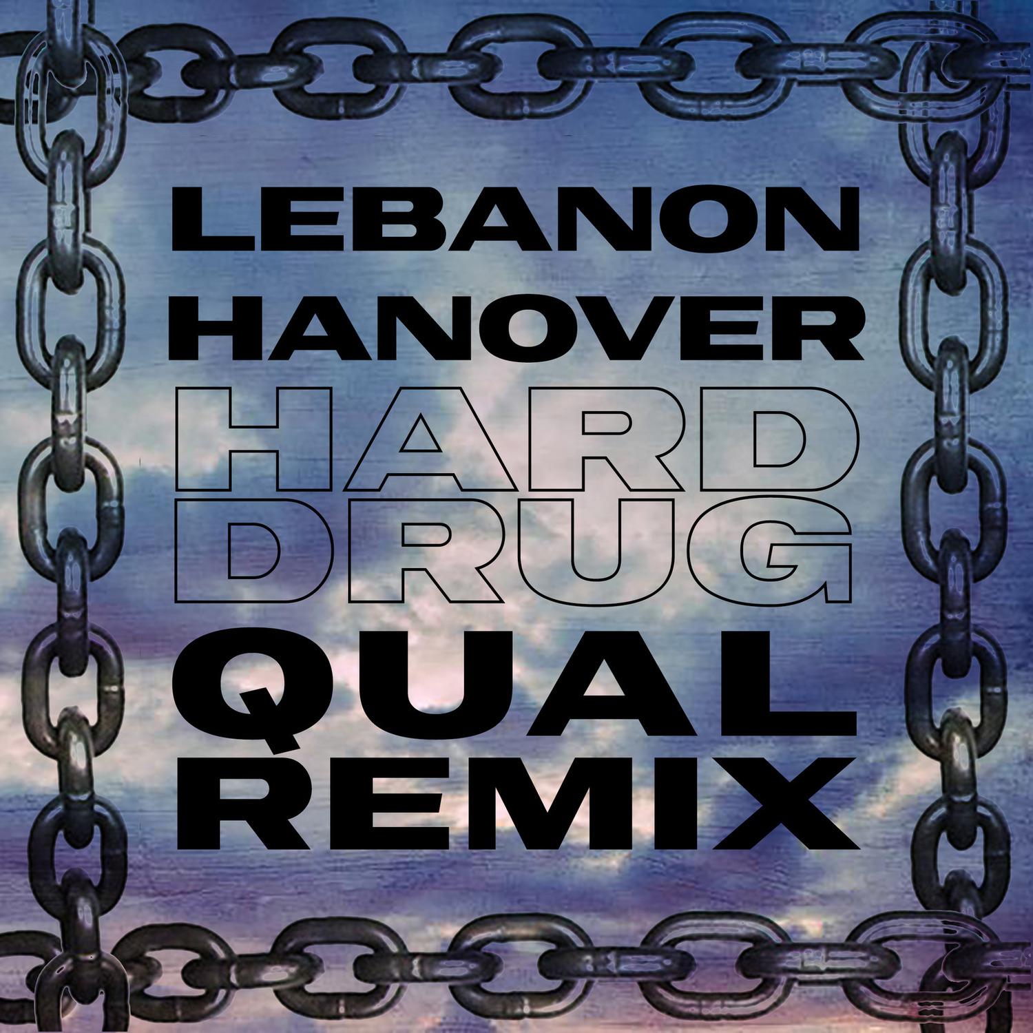 Lebanon Hanover - Hard Drug (Qual Remix)