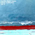 Camille Saint-Saens: Classic Collection, Vol 2专辑