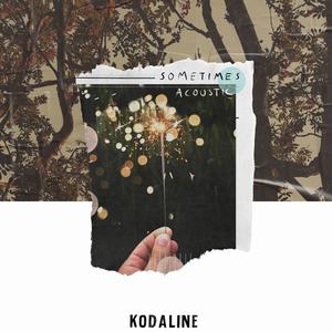 Sometimes - Kodaline (BB Instrumental) 无和声伴奏