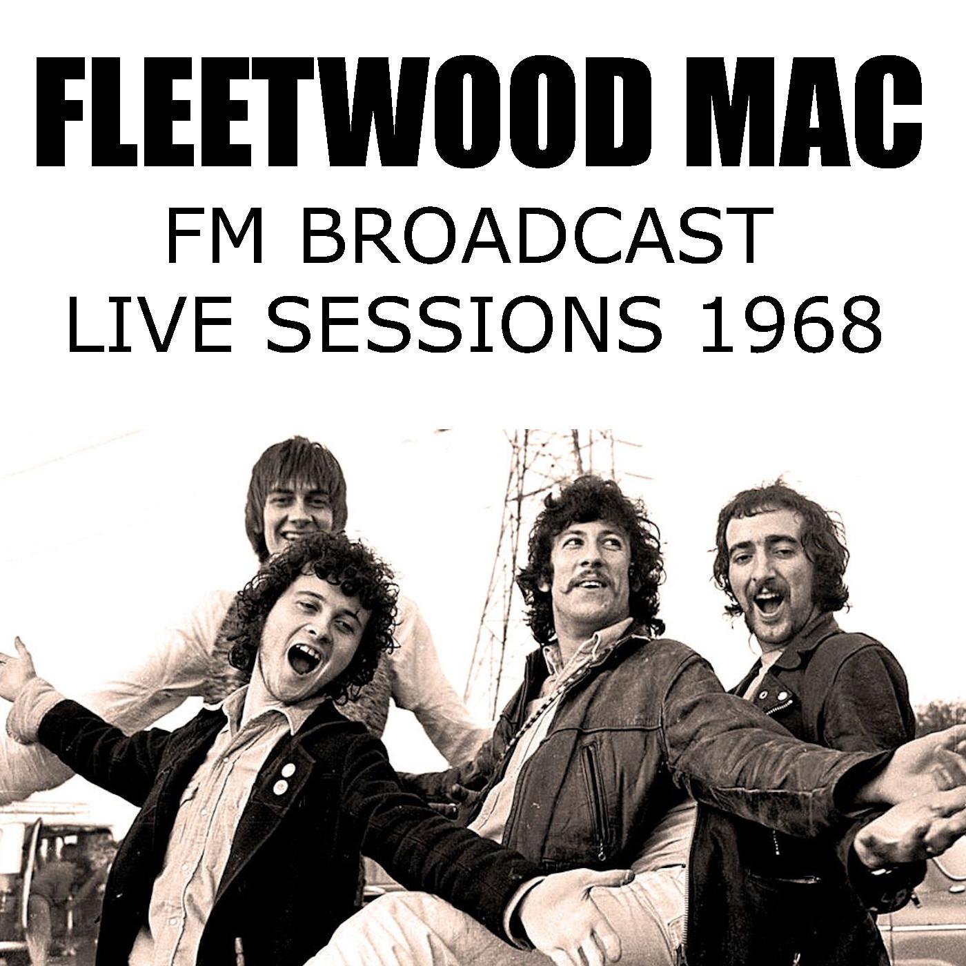 Fleetwood Mac FM Broadcast In Concert Sessions 1968 (Live In Concert)