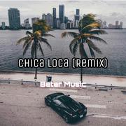 Chica Loca ( Remix )（翻自 Tony Ray）