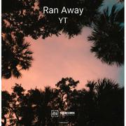 Ran Away