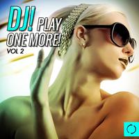 Dj! Play One More!, Vol. 2