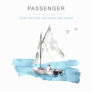Passenger - Birds That Flew and Ships That Sailed (Pre-V) 带和声伴奏