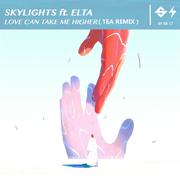 SkyLights - Love Can Take Me Higher（Tea Remix）