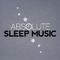 Absolute Sleep Music专辑