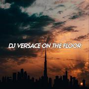 Dj Versace on the Floor (Remix)