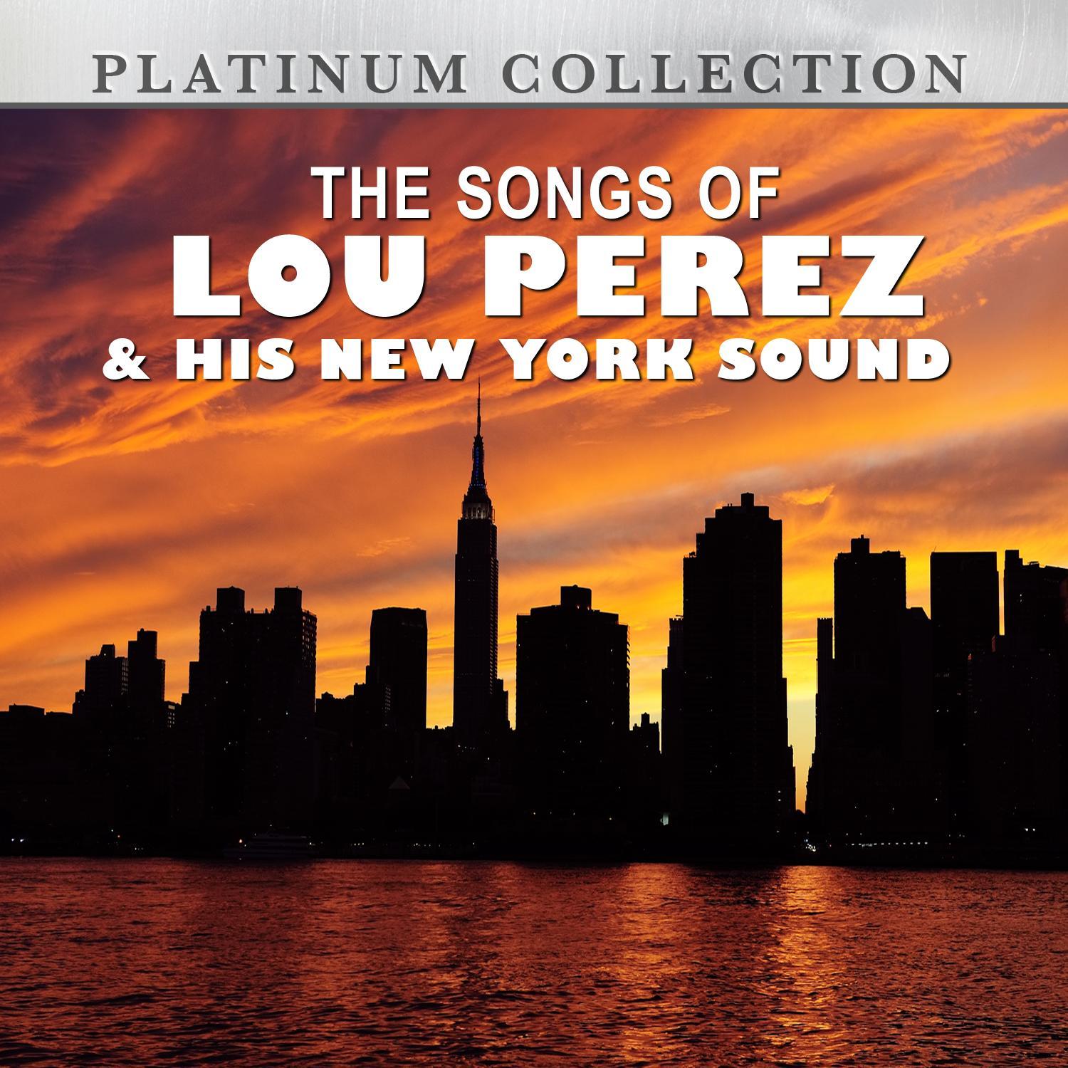 The Songs of Lou Perez & His New York Sound