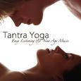 Tantra Yoga – Easy Listening & New Age Music for Yoga, Tantric Love & Massage