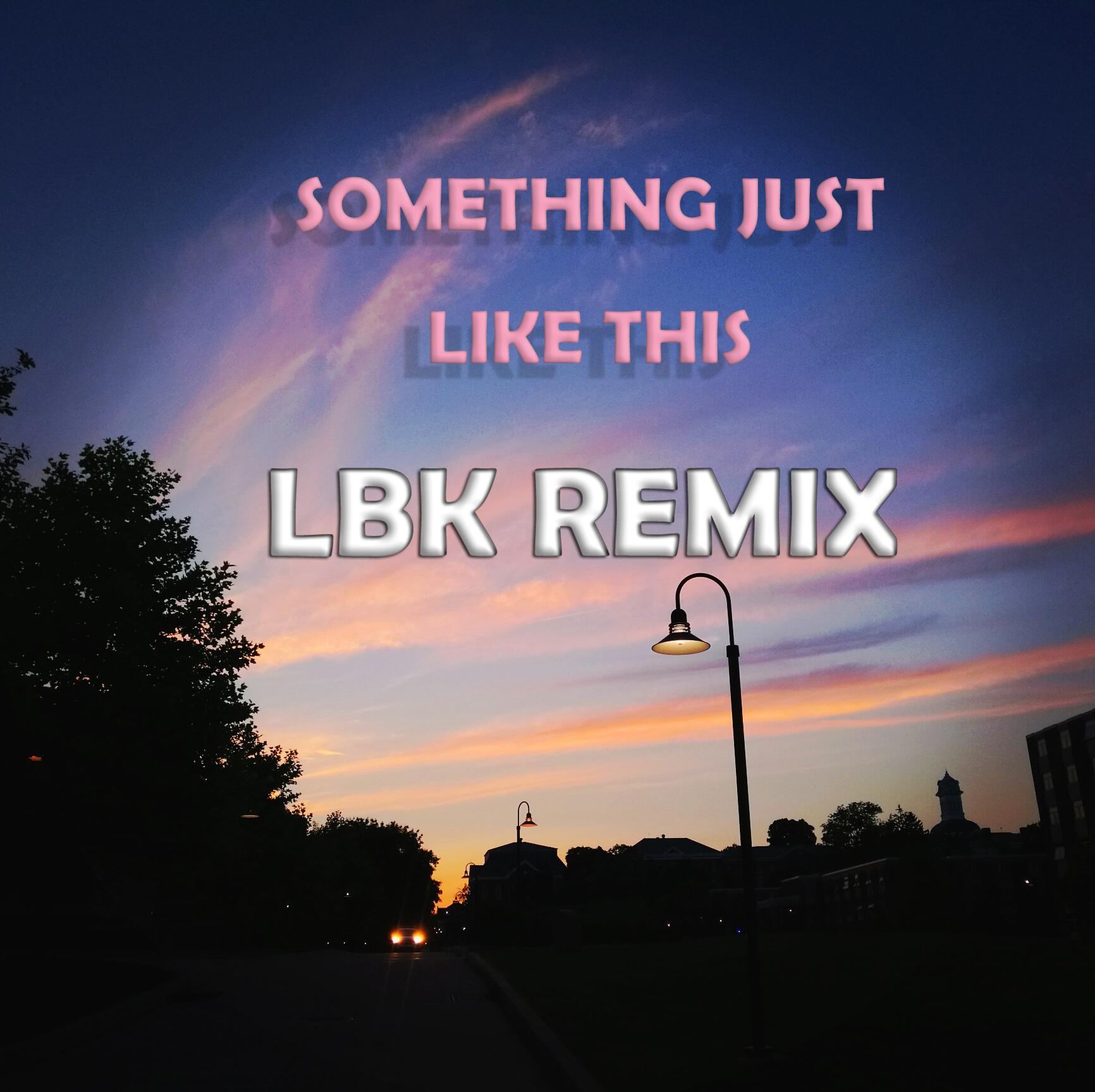 Something Just Like This (Lawbreaker Bootleg)专辑