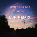 Something Just Like This (Lawbreaker Bootleg)专辑