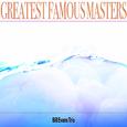 Greatest Famous Masters