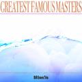 Greatest Famous Masters