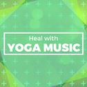 Heal with Yoga Music专辑