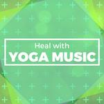 Heal with Yoga Music专辑