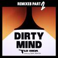 Dirty Mind (feat. Sam Martin) [Remixes Part 2]