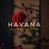 Havana（Cover：Camila Cabello/Young Thug）