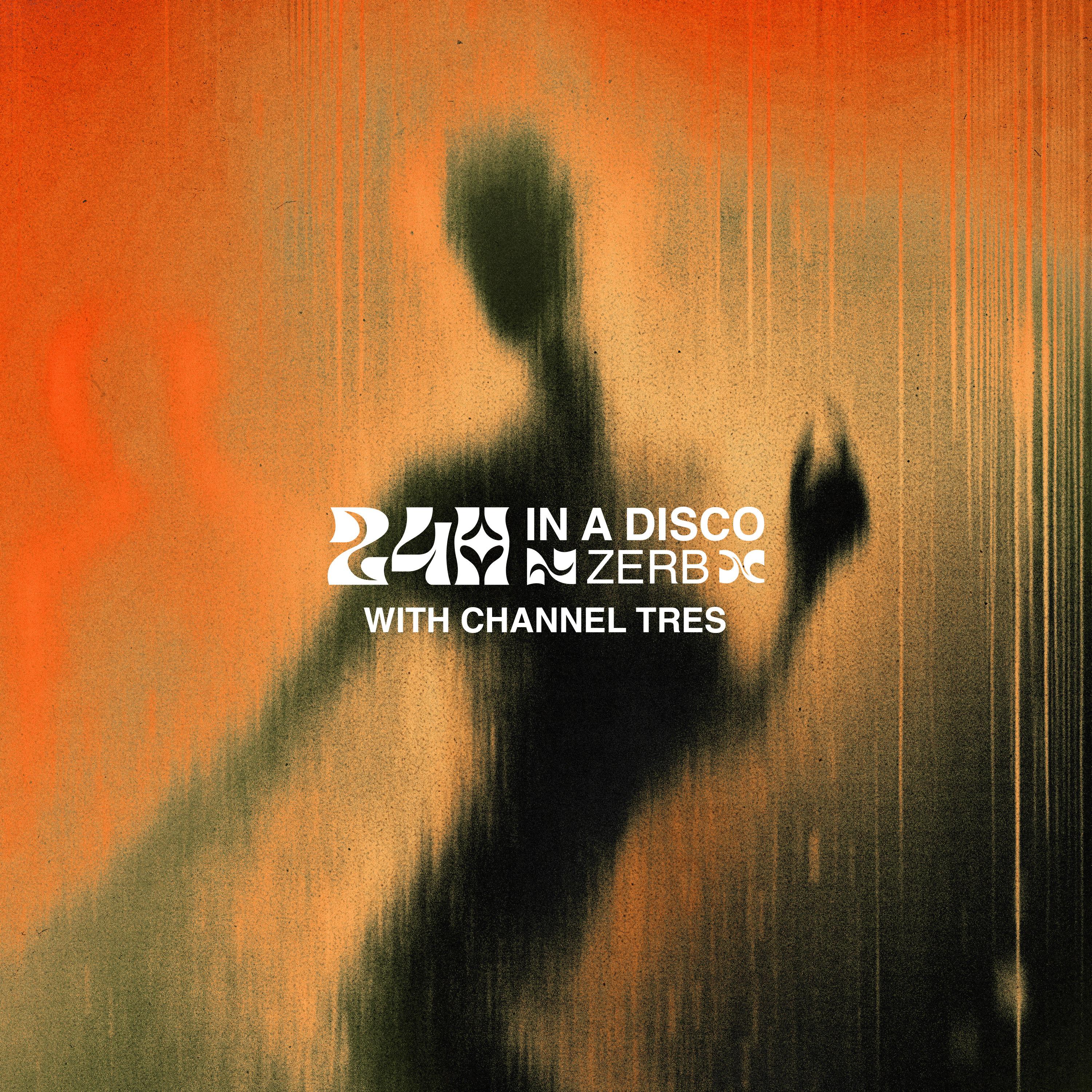 24h In A Disco (with Channel Tres)