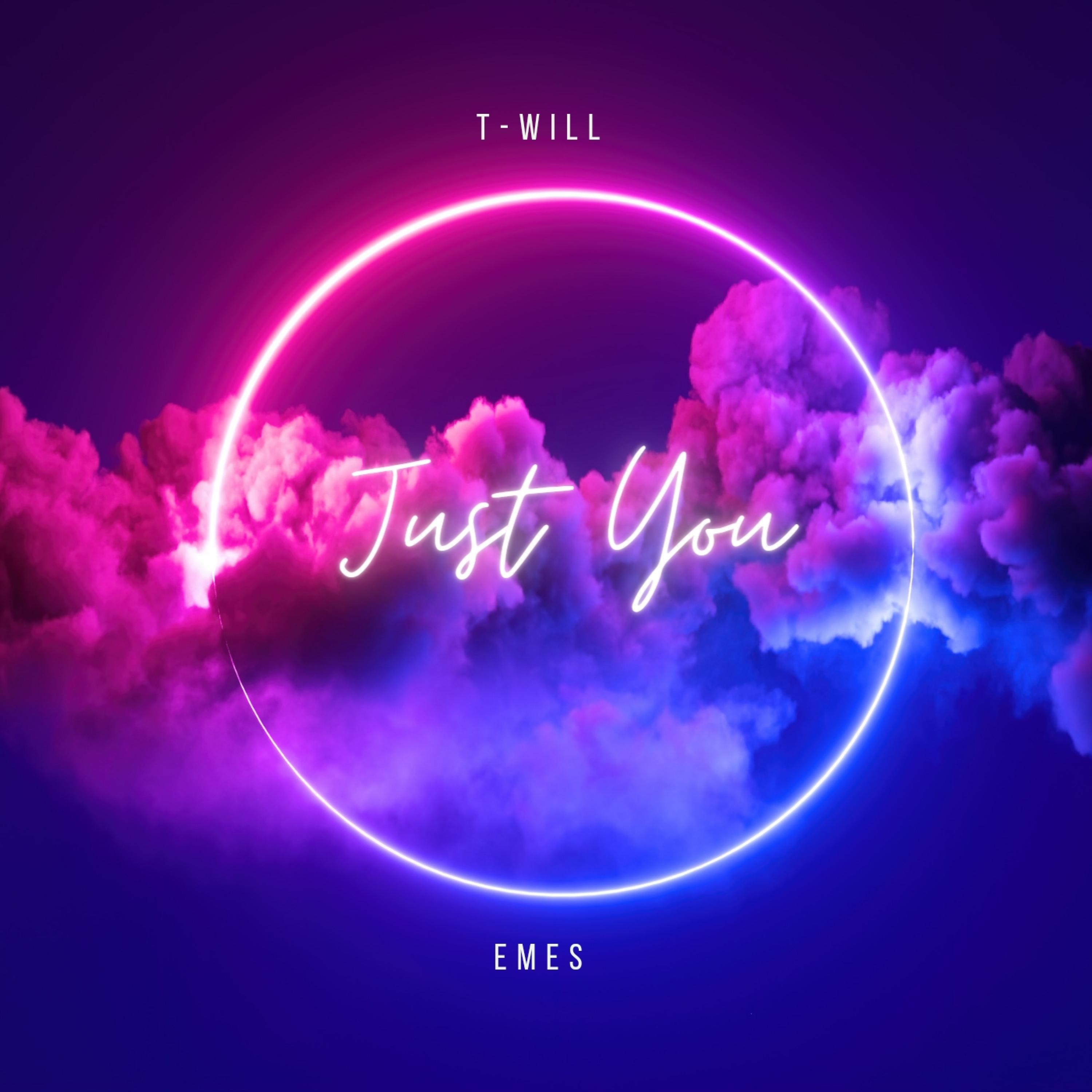 T-Will - Just You (feat. Emes)