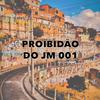 DJ JM DO CP - PROIBIDAÔ DO JM 001