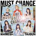 MUST CHANGE -WE KEEP CHANGiNG-专辑