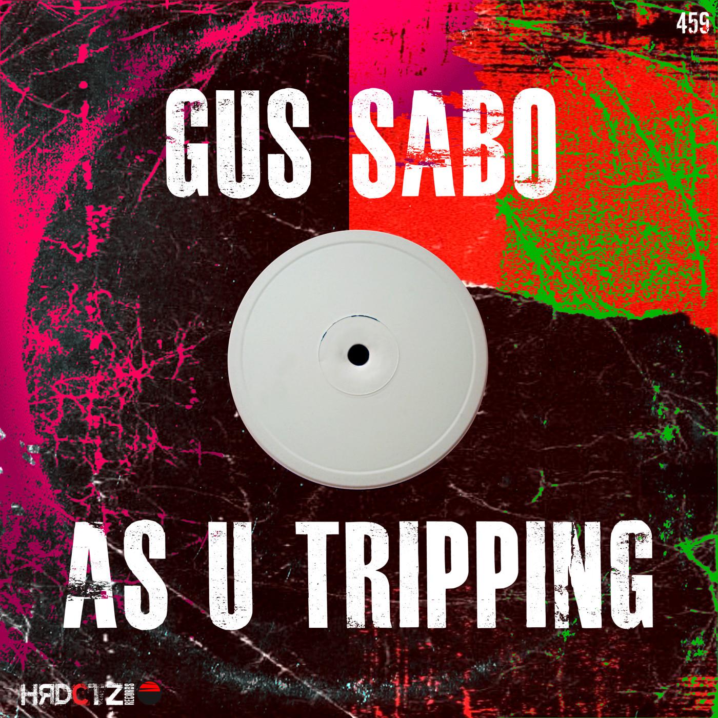 Gus Sabo - As U Tripping