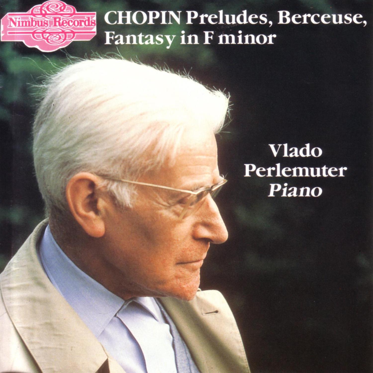 Chopin Preludes, Berceuse, Fantasy in F Minor专辑